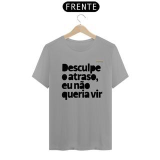 Nome do produto Camisa QUALITY : H U M O R - ATRASO