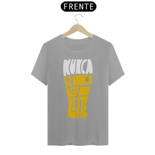 Nome do produto Camisa QUALITY : H U M O R - NUNCA FIZ AMIGOS BEBENDO LEITE