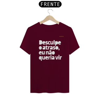 Nome do produto Camisa QUALITY : H U M O R  -  DESCULPE O ATRASO...
