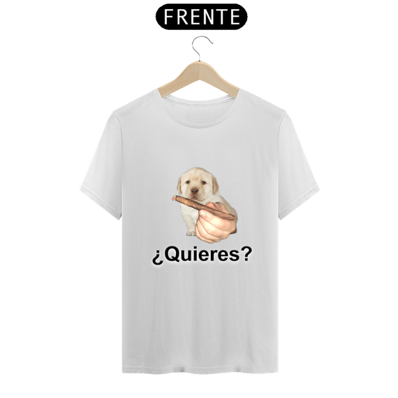 Quieres?