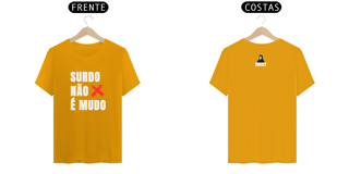 Nome do produto Camiseta Surdo não é Mudo