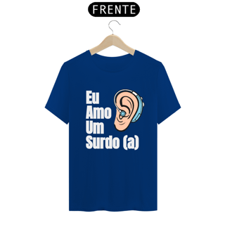 Nome do produto Camiseta Eu amo um surdo
