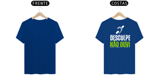 Nome do produto Camiseta Desculpa não ouvi
