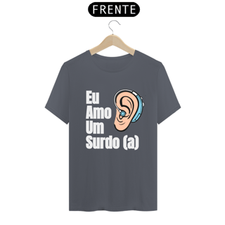 Nome do produto Camiseta Eu amo um surdo