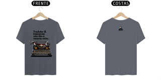 Nome do produto Camiseta Tradutor e Intéprete não são a mesma coisa
