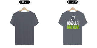 Nome do produto Camiseta Desculpa não ouvi