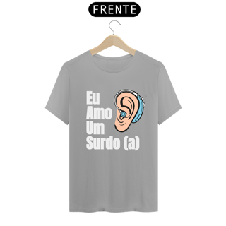 Nome do produto Camiseta Eu amo um surdo