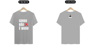 Nome do produto Camiseta Surdo não é Mudo