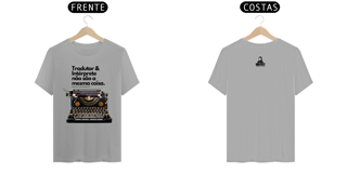 Nome do produto Camiseta Tradutor e Intéprete não são a mesma coisa