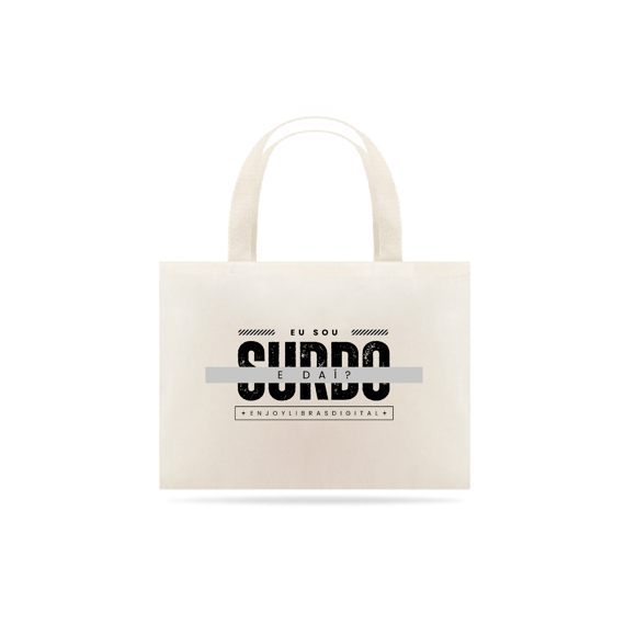 Sacola Eco Bag  Sou surdo e dai