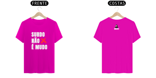 Nome do produto Camiseta Surdo não é Mudo