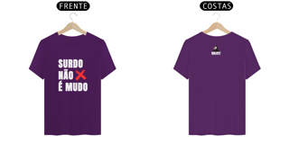 Nome do produto Camiseta Surdo não é Mudo