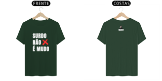 Nome do produto Camiseta Surdo não é Mudo
