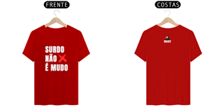 Nome do produto Camiseta Surdo não é Mudo