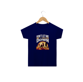 Camiseta Infantil Don't Let Me Down Cores