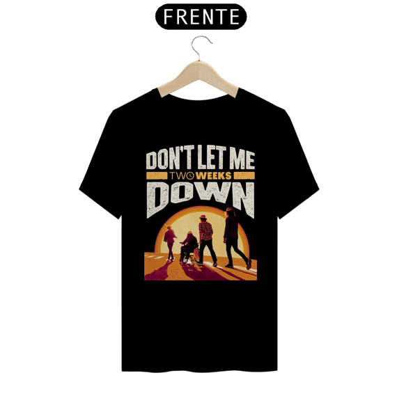 Camiseta Don't Let Me Down Versão 1