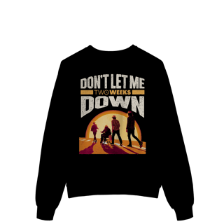 Moletom Don't let me down