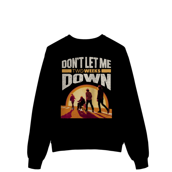 Moletom Don't let me down