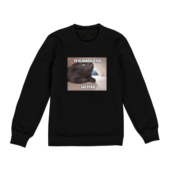 Casaco sem gorro - Figura na frente - Ta olhando o que sai fora 