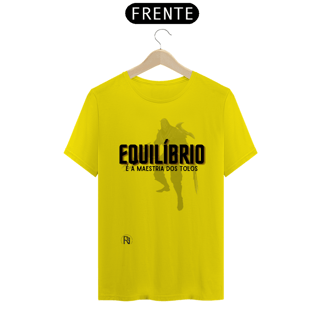 Nome do produto Camiseta Zed Branca - Equilíbrio é a maestria dos tolos