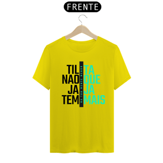 Nome do produto Camiseta Branca Tilta Não Que Jaja Tem Mais