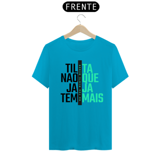 Nome do produto Camiseta Branca Tilta Não Que Jaja Tem Mais