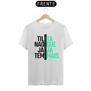 Nome do produto Camiseta Branca Tilta Não Que Jaja Tem Mais