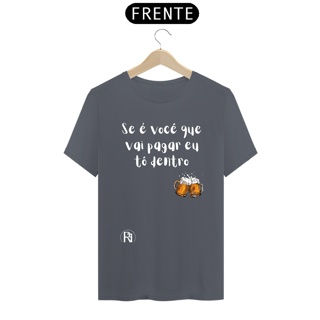 Nome do produto Camiseta Gragas - Se é vocÊ que vai pagar eu tô dentro