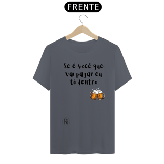 Nome do produto Camiseta Gragas Branca - Se é você que vai pagar eu tô dentro