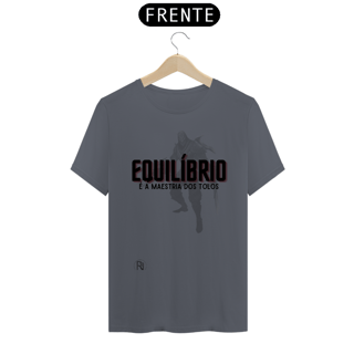 Nome do produto Camiseta Zed Branca - Equilíbrio é a maestria dos tolos