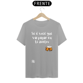 Nome do produto Camiseta Gragas - Se é vocÊ que vai pagar eu tô dentro