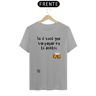 Nome do produto Camiseta Gragas Branca - Se é você que vai pagar eu tô dentro