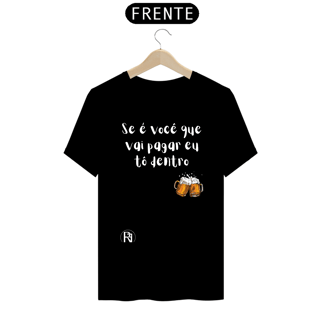 Nome do produto Camiseta Gragas - Se é vocÊ que vai pagar eu tô dentro
