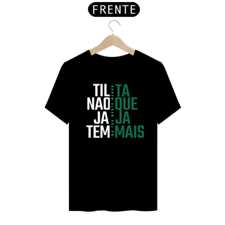 Nome do produto Camiseta Preta Tilta Não Que Jaja Tem Mais