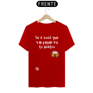 Nome do produto Camiseta Gragas - Se é vocÊ que vai pagar eu tô dentro