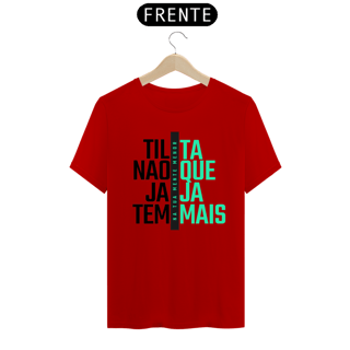 Nome do produto Camiseta Branca Tilta Não Que Jaja Tem Mais