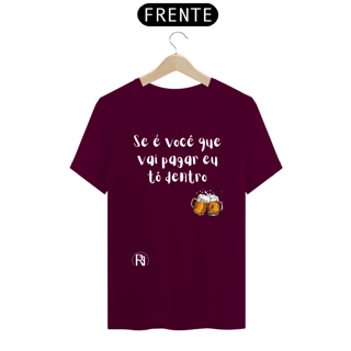 Nome do produto Camiseta Gragas - Se é vocÊ que vai pagar eu tô dentro