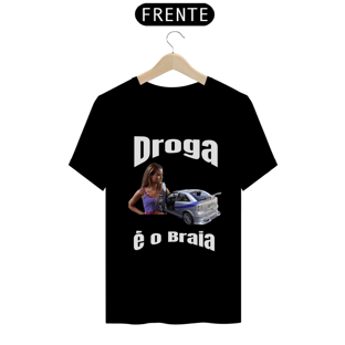 Nome do produtoCamiseta Droga é o braia