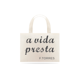Nome do produto A vida presta - Ecobag