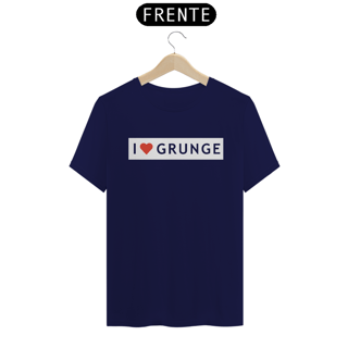 Nome do produto Camiseta I Love Grunge Estampa ROCK