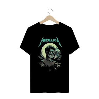 Camiseta Plus Size Sad But True | Estampa Banda Metallica | Rock