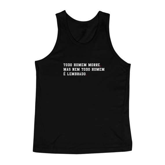Camiseta - O Patriota Todo homem morre mas nem todo homem é lembrado