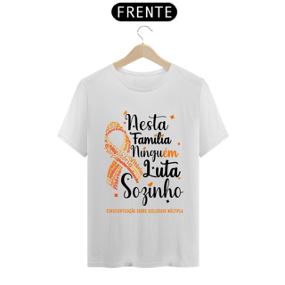 Nome do produto Nesta família ninguém luta sozinho -- Premium Tradicional Branca