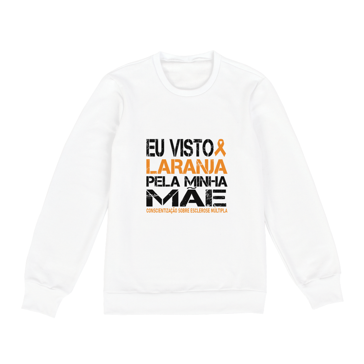 Nome do produto: Eu visto laranja pela minha mãe -- Manga Longa Branca