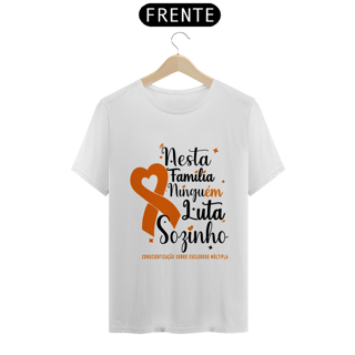 Nome do produto Nesta família ninguém luta sozinho -- Unissex Branca