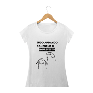 Nome do produto Tudo andando conforme o imprevisto -- Baby Look Branca