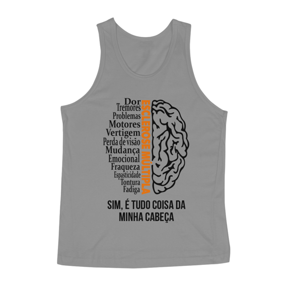 Sim, é tudo coisa da minha cabeça -- Regata Cinza