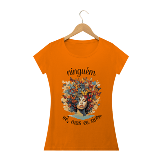 Nome do produto Ninguém vê, mas eu sinto -- Baby Look branca