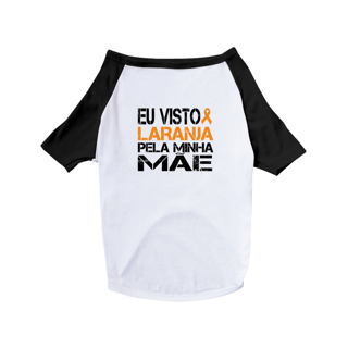 Nome do produto Eu visto laranja pela minha mãe -- Camiseta Pet