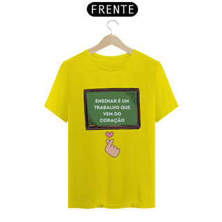 Nome do produto Camiseta - Ensinar é um trabalho que vem do coração